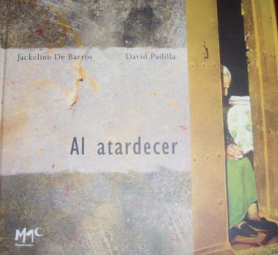 AL ATARDECER LIBRO POR DAVID PADILLA Y JACKELINE DE BARROS